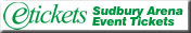 Click here to purchase your Sudbury Arena Event Ticket securely online!